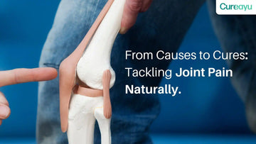 Understanding Joint Pain: Causes, Treatments, and Ayurvedic Solutions