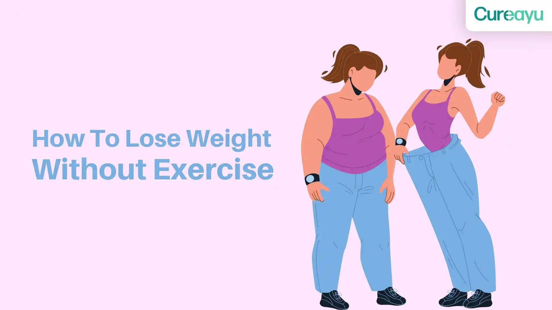 How To Lose Weight Without Exercise: Proven Tips for a Healthier You