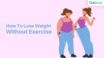 How To Lose Weight Without Exercise: Proven Tips for a Healthier You