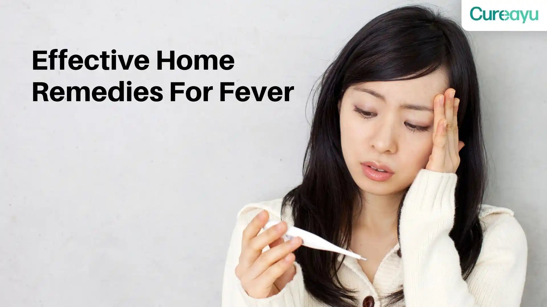 Effective Home Remedies For Fever: Natural Treatment For Quick Relief
