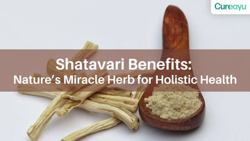 Shatavari Benefits: Explore Nature’s Miracle Herb for Holistic Health