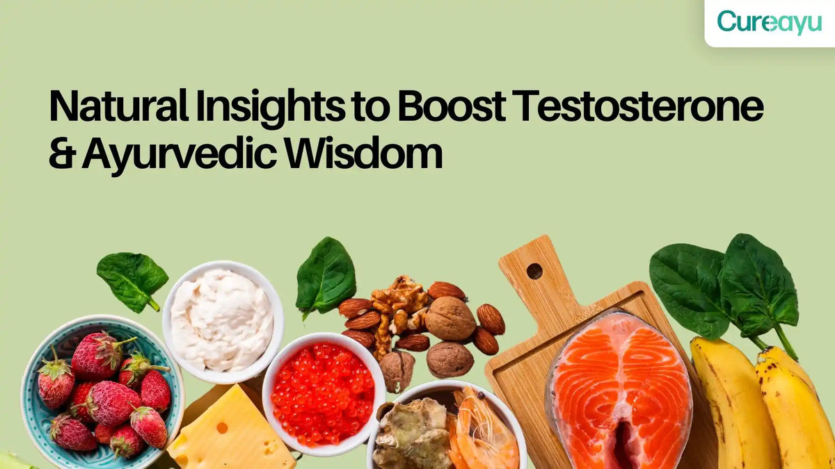 Optimizing Health with Testosterone: Natural Boosters and Ayurvedic Insights