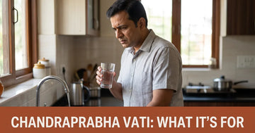 Chandraprabha Vati: Benefits, Uses, Dosage & Kidney Support