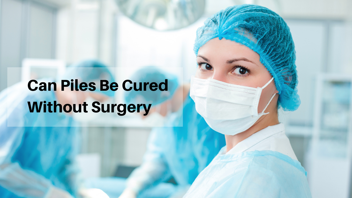 can piles be cured without surgery