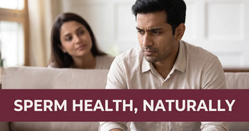 How to Increase Sperm Count Naturally