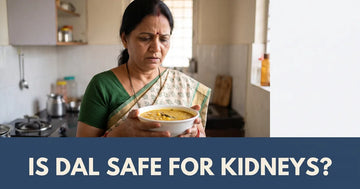 Is Dal Good for Kidney Patients? An Indian Diet & Protein Guide