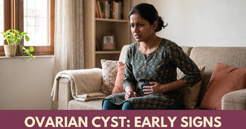 Ovarian Cyst Symptoms: Signs, Causes & Ayurvedic Care