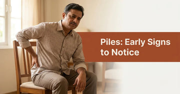 Piles Symptoms (Bawaseer): Early Signs, Types & When to Worry