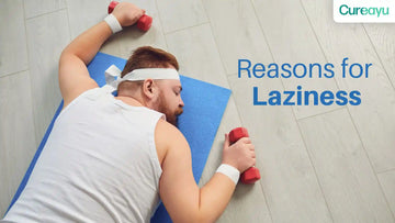 reasons for laziness